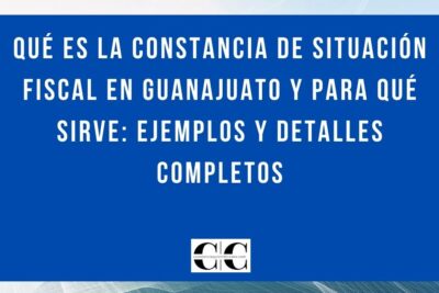 Qué es la constancia de situación fiscal en Guanajuato y para qué sirve: ejemplos y detalles completos